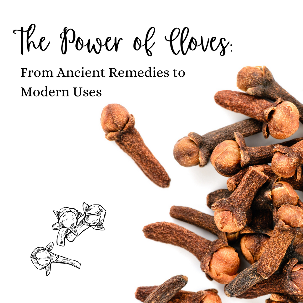 The Power of Cloves: From Ancient Remedies to Modern Uses